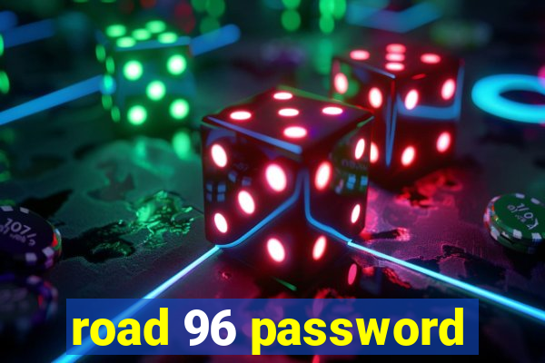 road 96 password
